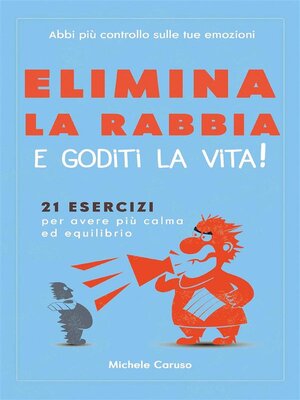 cover image of Elimina la rabbia  e goditi la vita!